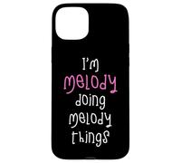 I'm Melody doing Melody things. Cute personalized slogan for Case for iPhone 15 Plus