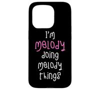 I'm Melody doing Melody things. Cute personalized slogan for Case for iPhone 15 Pro