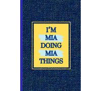 I'm Mia doing Mia things notebook: blue denim style background with yellow text writing pad