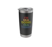 I'm Mia Doing Mia Things Personalized Name Stainless Steel Insulated Tumbler