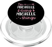 I'm Michelle Doing Michelle Things Personalized First Name PopSockets PopGrip for MagSafe
