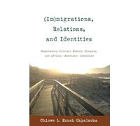 (Im)migrations, Relations, and Identities: Negotiating Cultural Memory, Diaspora, and African (American) Identities: 54 (Black Studies and Critical Thinking)
