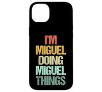I'm Miguel Doing Miguel Things - Funny Saying Name Miguel Case for iPhone 14 Plus