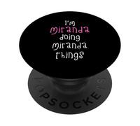 I'm Miranda doing Miranda things. Cute personalized slogan PopSockets Adhesive PopGrip