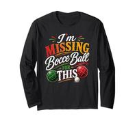 I'm Missing Bocce Ball Italian Ball Game Player Italy Bocce Long Sleeve T-Shirt