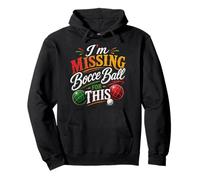 I'm Missing Bocce Ball Italian Ball Game Player Italy Bocce Pullover Hoodie