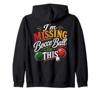 I'm Missing Bocce Ball Italian Ball Game Player Italy Bocce Zip Hoodie
