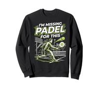 I'm Missing Padel For This Padel Game Player Padel Ball Sweatshirt