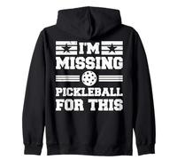 I'm Missing Pickleball For This Game Player Pickleball Lover Zip Hoodie