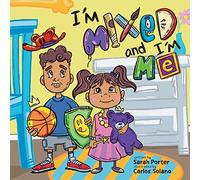 I'm Mixed and I'm Me: A Celebration of Multiracial and Multicultural Identity