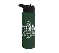 I'm Mom You Have Rules Because I Said So Family Role Stainless Steel Insulated Water Bottle