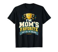 I'm Mom's Favorite Don't Tell My Siblings Value Graphic T-Shirt
