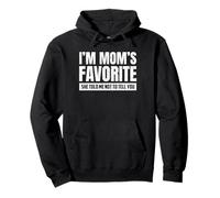 I'm Mom's Favorite She Told me Not To Tell You Design Pullover Hoodie