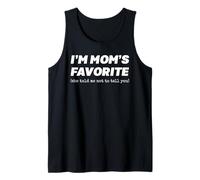 I'm Mom's Favorite She Told Me Not to Tell You Funny Sarcasm Tank Top