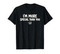 I'm More Special Than You T-Shirt