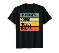 I'm Moses Doing Moses Things Funny Personalized Quote T-Shirt