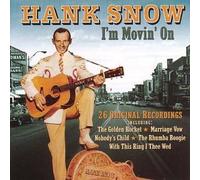 I'm Movin' On by Hank Snow