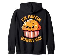I'm Muffin Without You Pun Pancake Girlfriend Cupcake Zip Hoodie