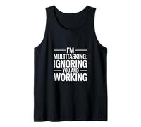 I'm Multitasking Ignoring You and Working Tank Top