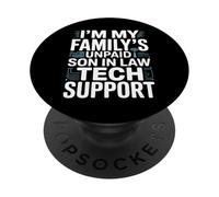 I'm My Family's Unpaid Son In Law Support Tech PopSockets Adhesive PopGrip
