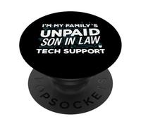 I'm My Family's Unpaid Son In Law Support Tech PopSockets Adhesive PopGrip