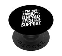 I'm My Family's Unpaid Tech Support Funny Humor PopSockets Adhesive PopGrip