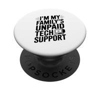 I'm My Family's Unpaid Tech Support Funny Humor PopSockets Adhesive PopGrip