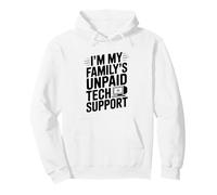 I'm My Family's Unpaid Tech Support Funny Humor Pullover Hoodie