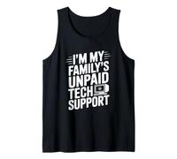 I'm My Family's Unpaid Tech Support Funny Humor Tank Top