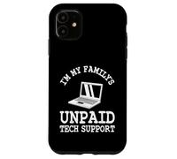 I'm My Family's Unpaid Tech Support Software Engineer Coders Case for iPhone 11