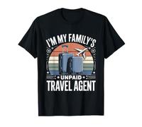 I'm My Family's UNPAID Travel Agent Trips T-Shirt