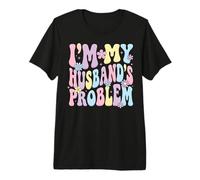 I'm My Husband's Problem Premium T-Shirt