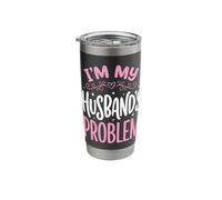 I'm My Husband's Problem Stainless Steel Insulated Tumbler