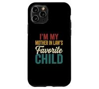 I'm My Mother in Laws Favorite Child Funny Gift Parent Joke Case for iPhone 11 Pro