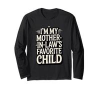 I'm My Mother in Laws Favorite Child Funny Long Sleeve T-Shirt