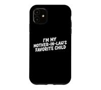 Im My Mother in Laws Favorite Child Funny Parent Joke Match Case for iPhone 11