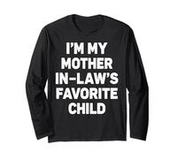 I'm My Mother in Law's Favorite Child Funny Parent Men Women Long Sleeve T-Shirt