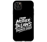 I'm My Mother In Law's Favorite Child Funny Quote Humor Case for iPhone 11 Pro Max