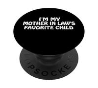 I'm My Mother in Law's Favorite Child Funny Sarcastic Saying PopSockets Adhesive PopGrip