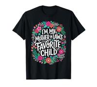 I'm My Mother in Law's Favorite Child T-Shirt
