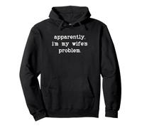I'm My Wife's Problem Husband Not My Problem Wifes Problem Pullover Hoodie