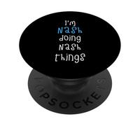 I'm Nash doing Nash things. Funny Name Design for Boys, PopSockets Adhesive PopGrip