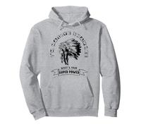 I'm Native Shawnee What's Your Super Power Indian Tribe Pullover Hoodie