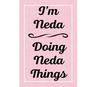 I'm Neda Doing Neda Things: Personalized Sketchbook, Sketch Book for Neda, Perfect for Sketching Drawing Noting and Writing, 120 Pages, 6x9