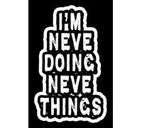 I'm Neve Doing Neve Things: Notebook Gift Neve name, Gift Idea for Neve, Journal Personalized Gifts for Neve, 120 Page