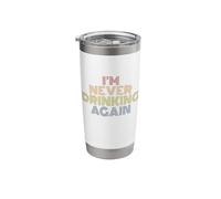 I'm Never Drinking Again Bar Pub Adult Stainless Steel Insulated Tumbler