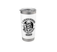 I'm Never Drinking Again Funny Alcohol Drinker Stainless Steel Insulated Tumbler