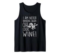 I'm Never Drinking Again Oh Look Funny Wine Lover Humor Tank Top