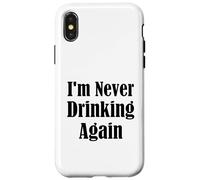I'm Never Drinking Again White Lie Party Funny Quote Design Case for iPhone X/XS