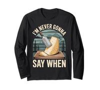 I'm Never Gonna Say When Parmesan Cheese Grater - Long Sleeve T-Shirt